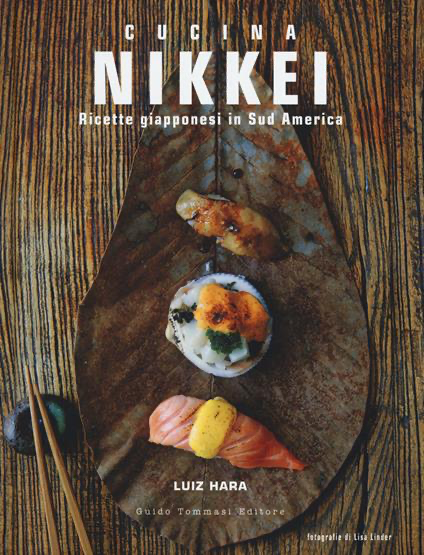 Nikkei. Japanese Recipes in South America - Luiz Hara