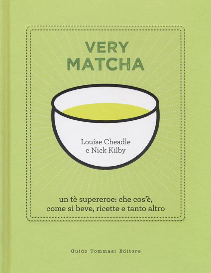 Very matcha - Louise Cheadle, Nick Kilby